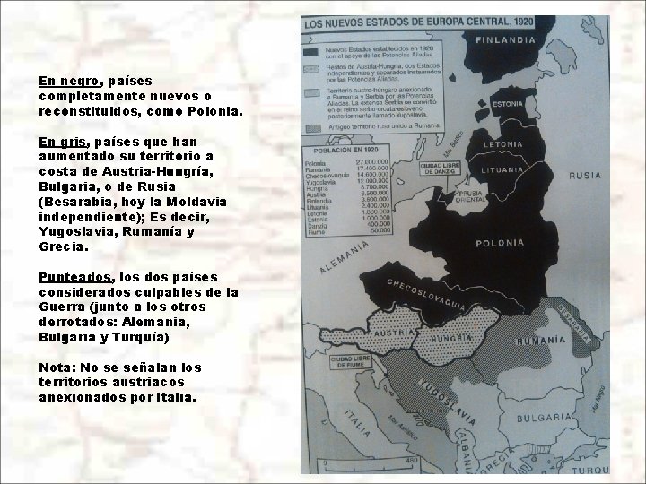 En negro, países completamente nuevos o reconstituidos, como Polonia. En gris, países que han