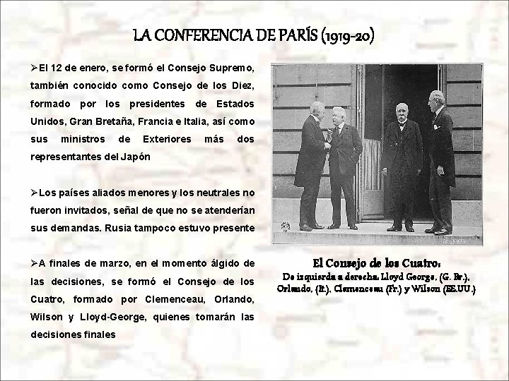 LA CONFERENCIA DE PARÍS (1919 -20) ØEl 12 de enero, se formó el Consejo