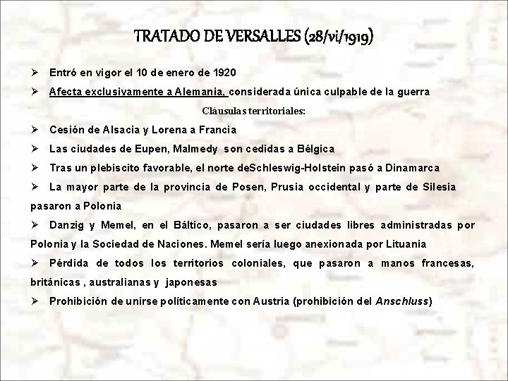 TRATADO DE VERSALLES (28/vi/1919) Ø Entró en vigor el 10 de enero de 1920