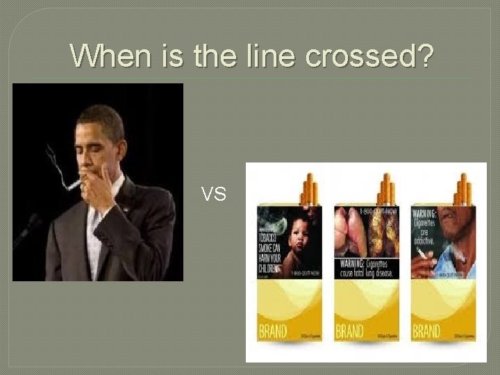 When is the line crossed? VS 