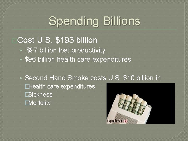 Spending Billions �Cost U. S. $193 billion • $97 billion lost productivity • $96