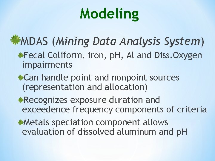 Modeling MDAS (Mining Data Analysis System) Fecal Coliform, iron, p. H, Al and Diss.