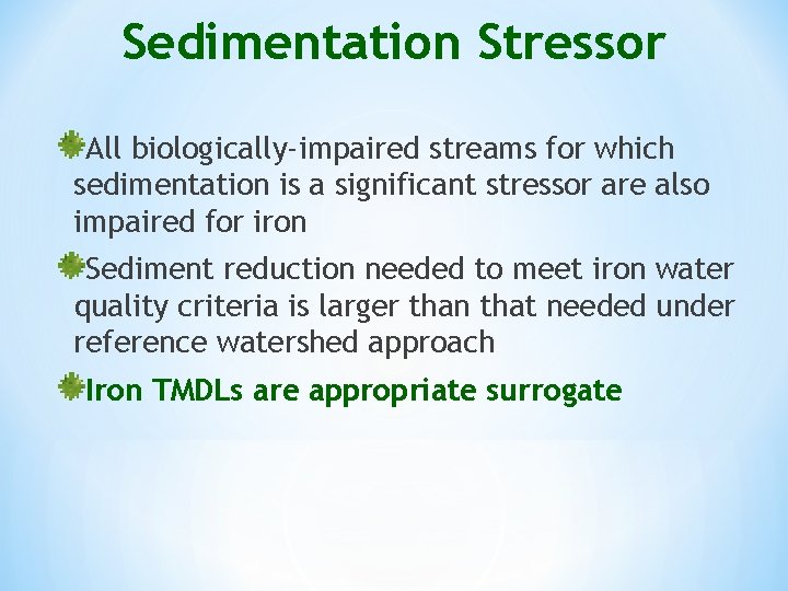 Sedimentation Stressor All biologically-impaired streams for which sedimentation is a significant stressor are also