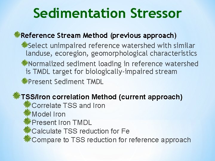 Sedimentation Stressor Reference Stream Method (previous approach) Select unimpaired reference watershed with similar landuse,