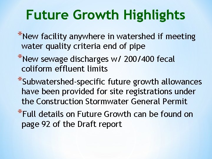 Future Growth Highlights *New facility anywhere in watershed if meeting water quality criteria end