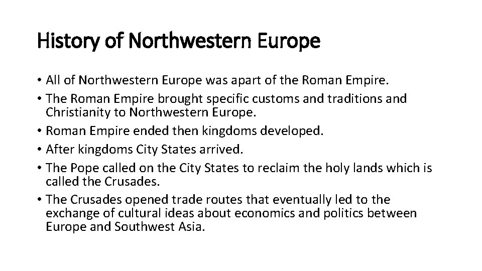 History of Northwestern Europe • All of Northwestern Europe was apart of the Roman