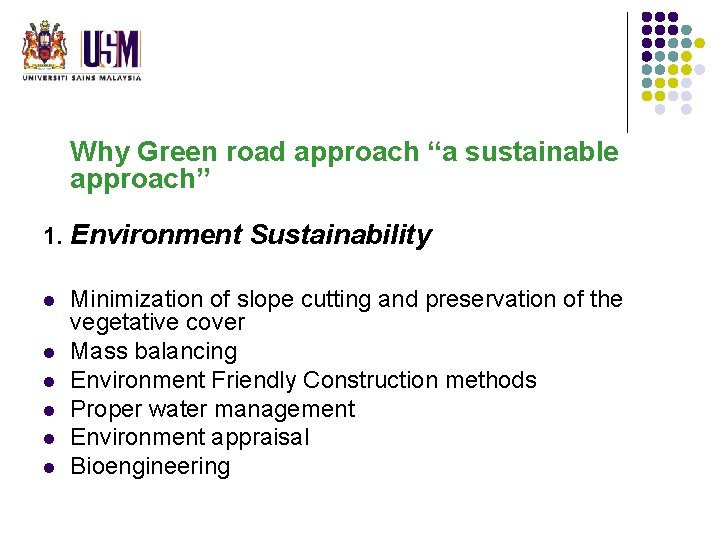 Why Green road approach “a sustainable approach” 1. Environment Sustainability l l l Minimization Why Green road approach “a sustainable approach” 1. Environment Sustainability l l l Minimization