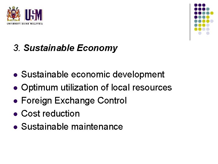 3. Sustainable Economy l l l Sustainable economic development Optimum utilization of local resources 3. Sustainable Economy l l l Sustainable economic development Optimum utilization of local resources