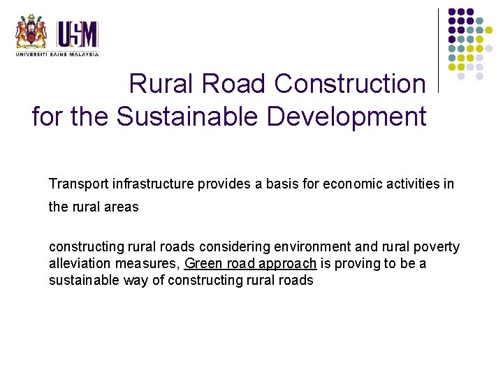 Rural Road Construction for the Sustainable Development Transport infrastructure provides a basis for economic Rural Road Construction for the Sustainable Development Transport infrastructure provides a basis for economic