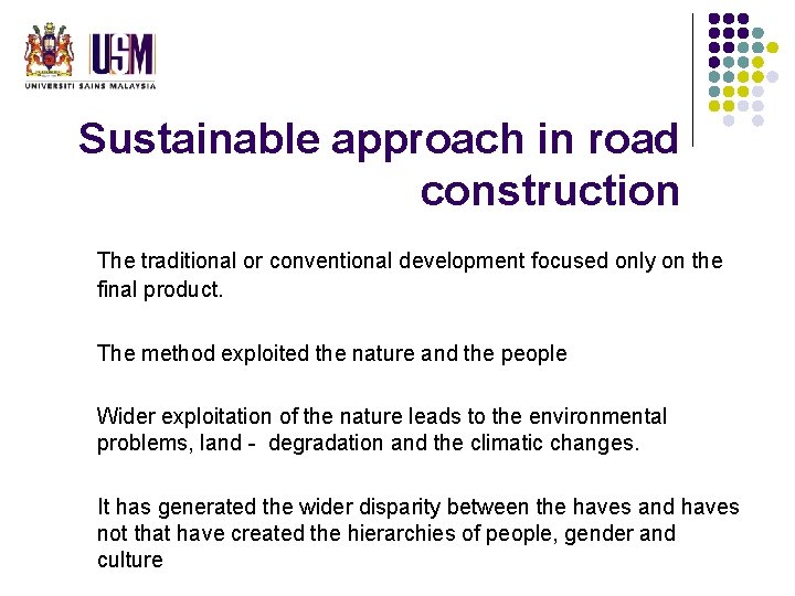 Sustainable approach in road construction The traditional or conventional development focused only on the Sustainable approach in road construction The traditional or conventional development focused only on the