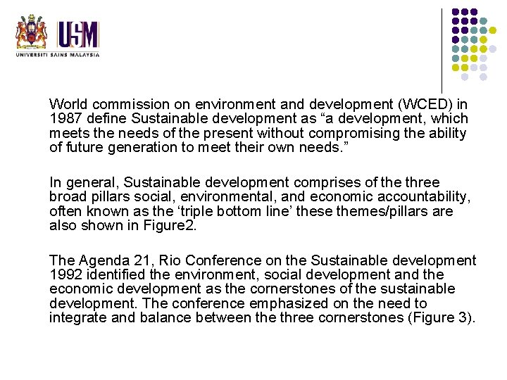 World commission on environment and development (WCED) in 1987 define Sustainable development as “a World commission on environment and development (WCED) in 1987 define Sustainable development as “a