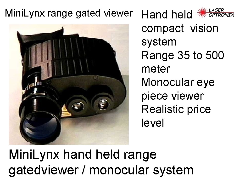 Mini. Lynx range gated viewer Hand held compact vision system Range 35 to 500