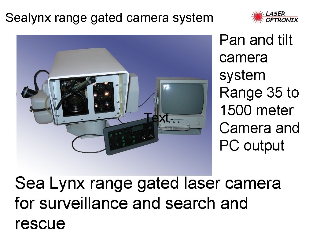 Sealynx range gated camera system Text Pan and tilt camera system Range 35 to