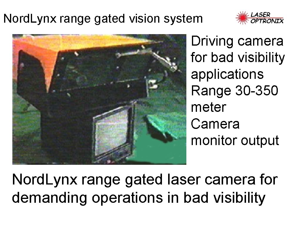 Nord. Lynx range gated vision system Driving camera for bad visibility applications Range 30