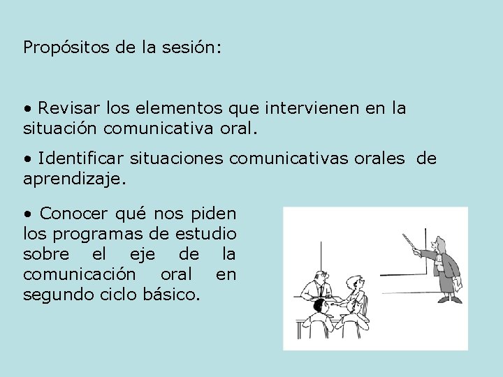 Propósitos de la sesión: • Revisar los elementos que intervienen en la situación comunicativa