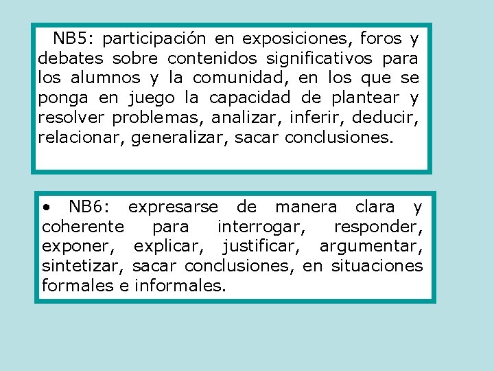 NB 5: participación en exposiciones, foros y debates sobre contenidos significativos para los alumnos