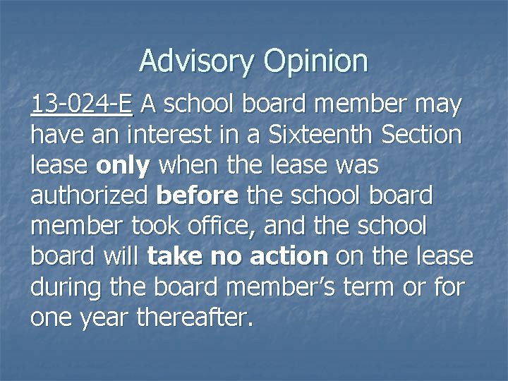Advisory Opinion 13 -024 -E A school board member may have an interest in