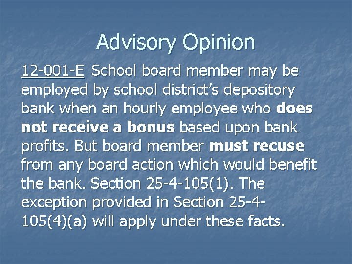 Advisory Opinion 12 -001 -E School board member may be employed by school district’s