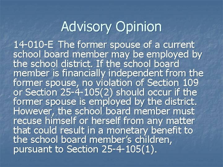 Advisory Opinion 14 -010 -E The former spouse of a current school board member