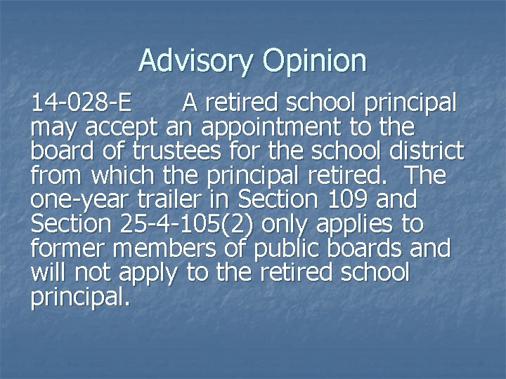 Advisory Opinion 14 -028 -E A retired school principal may accept an appointment to