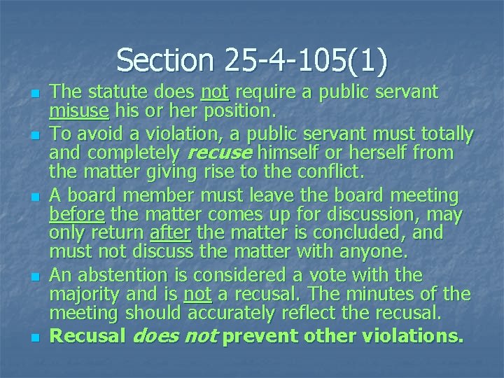 Section 25 -4 -105(1) n n n The statute does not require a public