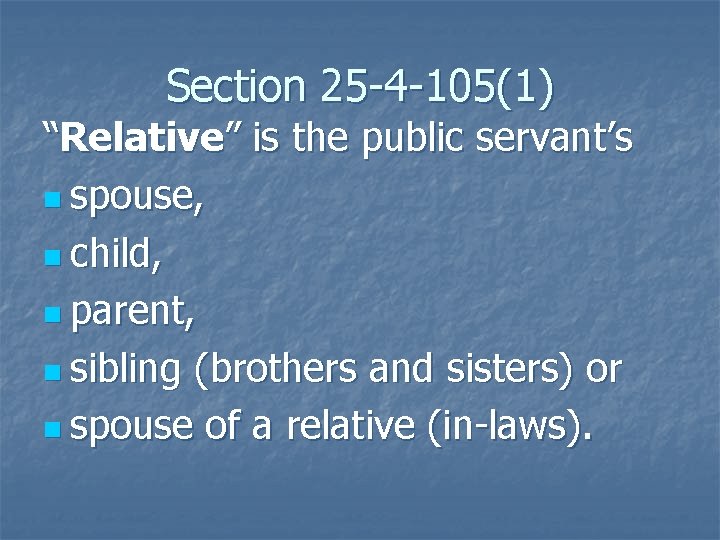 Section 25 -4 -105(1) “Relative” is the public servant’s n spouse, n child, n