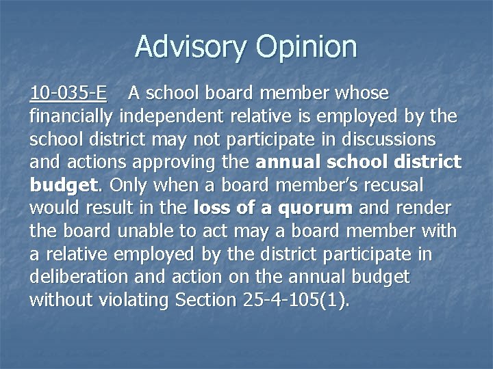 Advisory Opinion 10 -035 -E A school board member whose financially independent relative is