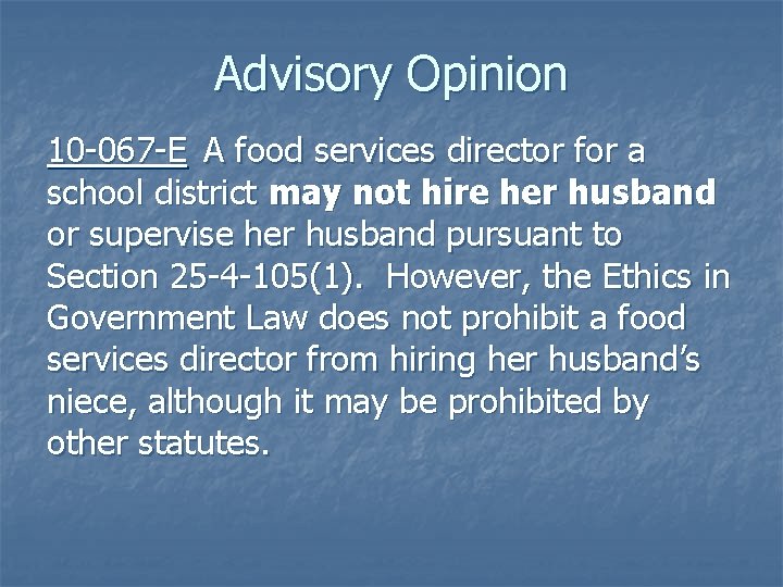 Advisory Opinion 10 -067 -E A food services director for a school district may