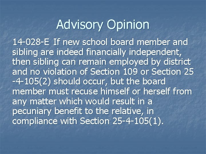 Advisory Opinion 14 -028 -E If new school board member and sibling are indeed