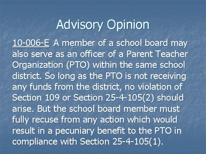 Advisory Opinion 10 -006 -E A member of a school board may also serve