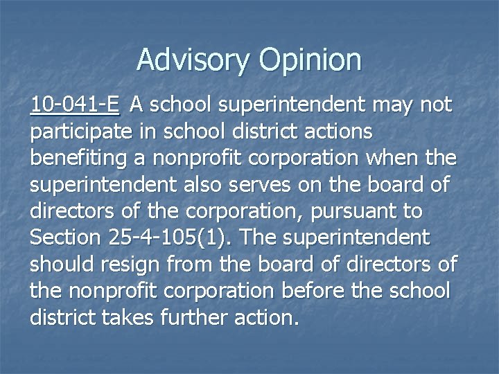 Advisory Opinion 10 -041 -E A school superintendent may not participate in school district