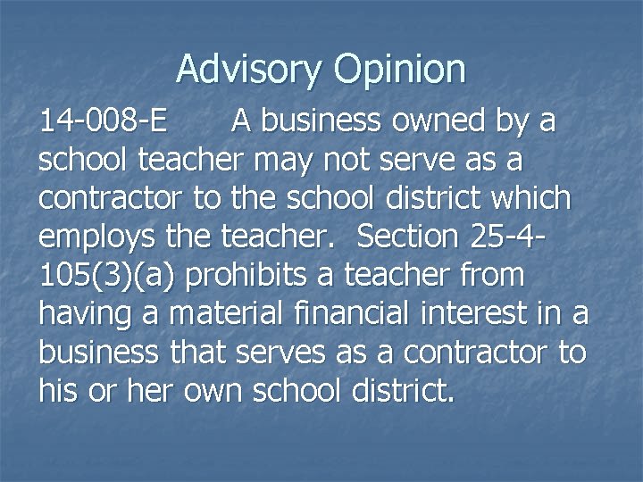 Advisory Opinion 14 -008 -E A business owned by a school teacher may not