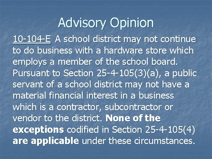 Advisory Opinion 10 -104 -E A school district may not continue to do business