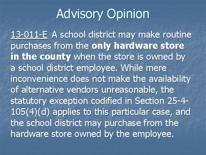 Advisory Opinion 13 -011 -E A school district may make routine purchases from the