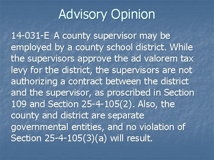 Advisory Opinion 14 -031 -E A county supervisor may be employed by a county