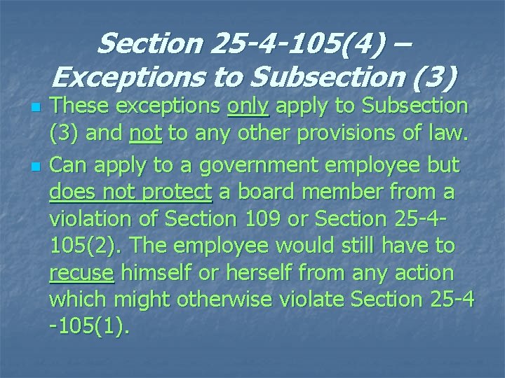 Section 25 -4 -105(4) – Exceptions to Subsection (3) n n These exceptions only