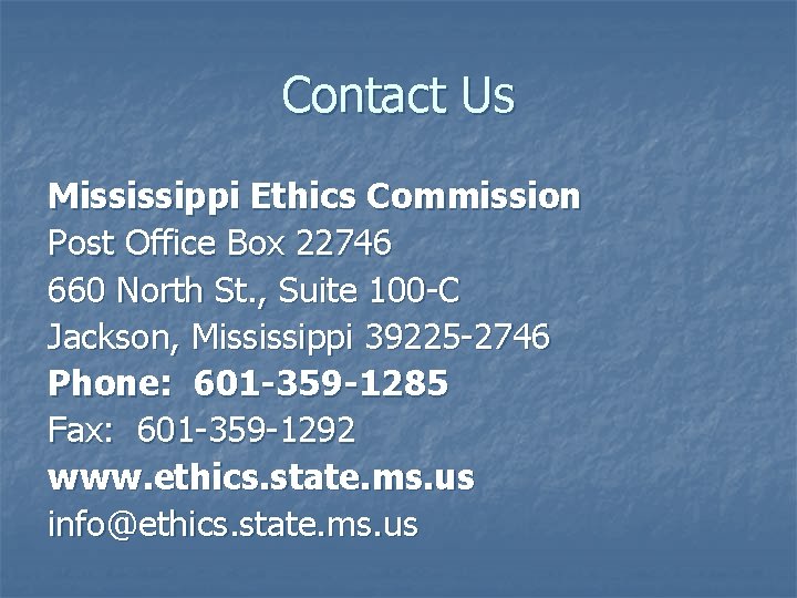 Contact Us Mississippi Ethics Commission Post Office Box 22746 660 North St. , Suite