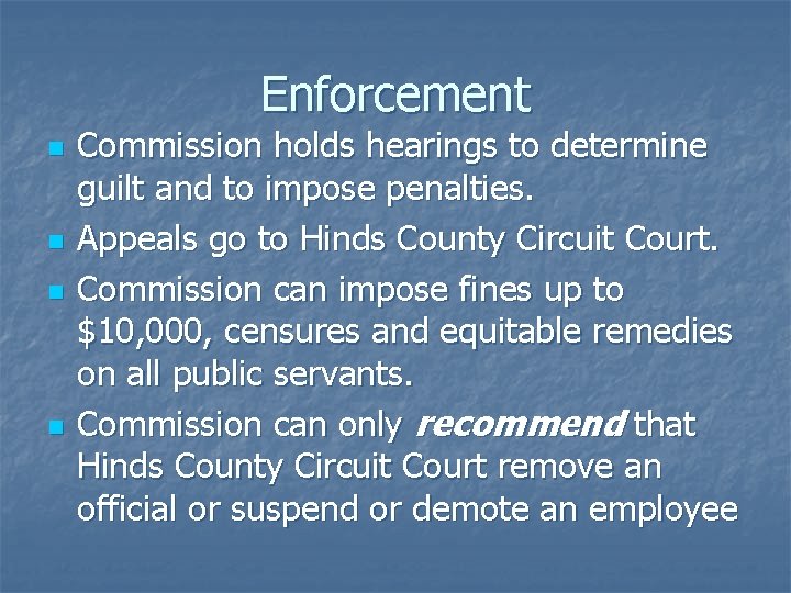 Enforcement n n Commission holds hearings to determine guilt and to impose penalties. Appeals