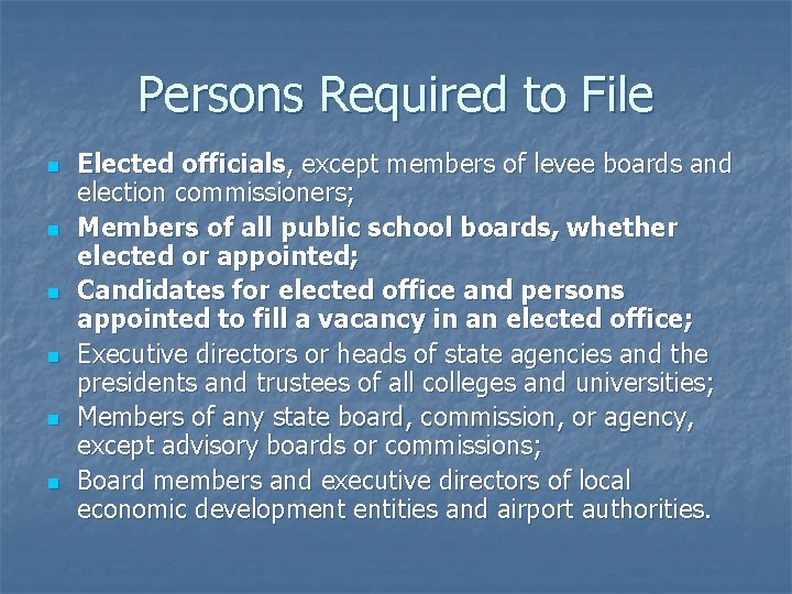 Persons Required to File n n n Elected officials, except members of levee boards