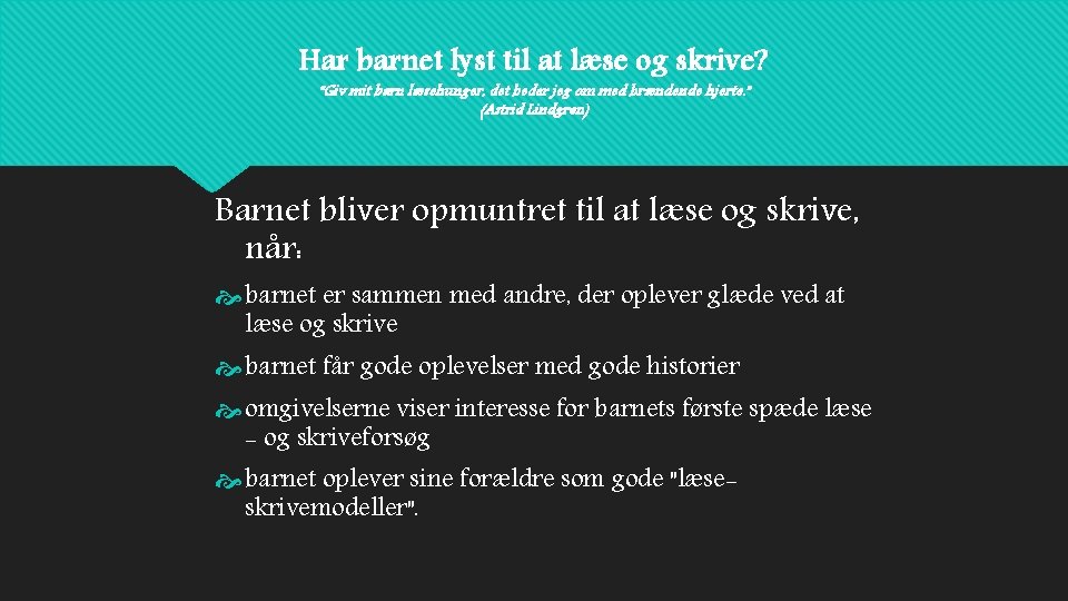 Har barnet lyst til at læse og skrive? "Giv mit barn læsehunger, det beder