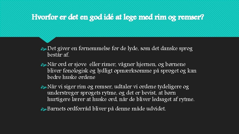 Hvorfor er det en god idé at lege med rim og remser? Det giver