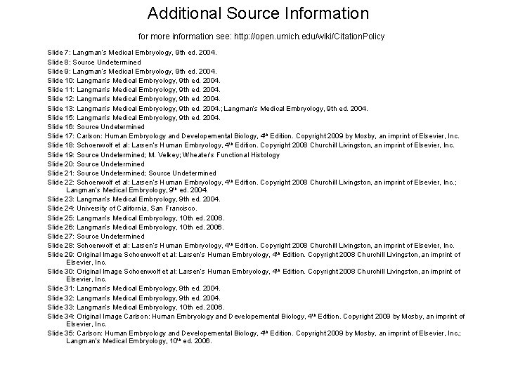 Additional Source Information for more information see: http: //open. umich. edu/wiki/Citation. Policy Slide 7: