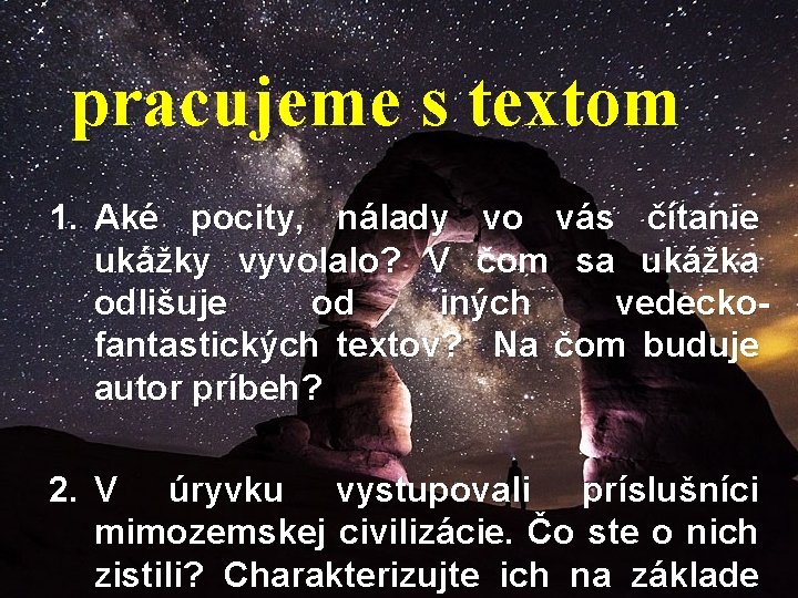 pracujeme s textom 1. Aké pocity, nálady vo vás čítanie ukážky vyvolalo? V čom