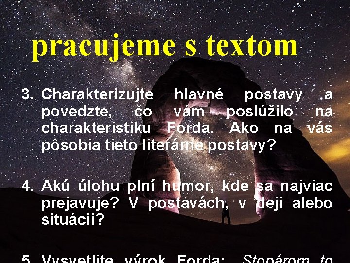 pracujeme s textom 3. Charakterizujte hlavné postavy a povedzte, čo vám poslúžilo na charakteristiku