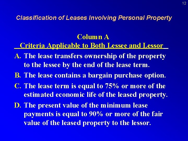 12 Classification of Leases Involving Personal Property Column A Criteria Applicable to Both Lessee