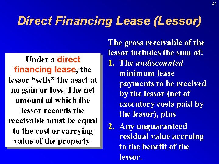 41 Direct Financing Lease (Lessor) Under a direct financing lease, the lessor “sells” the