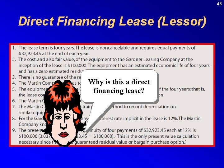 43 Direct Financing Lease (Lessor) Why is this a direct financing lease? 