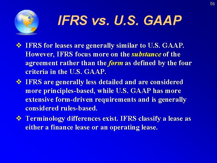 56 IFRS vs. U. S. GAAP v IFRS for leases are generally similar to