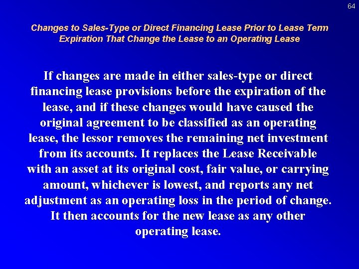 64 Changes to Sales-Type or Direct Financing Lease Prior to Lease Term Expiration That