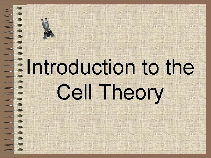 Introduction to the Cell Theory 